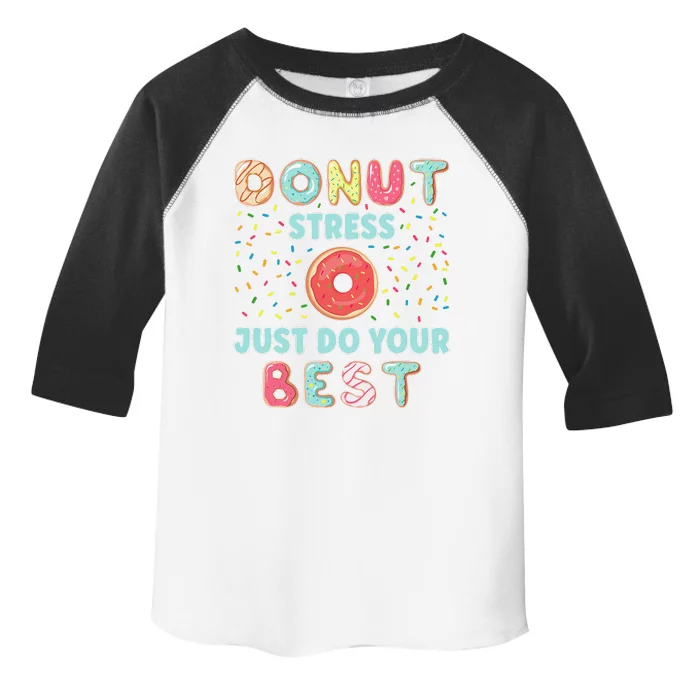 Donut Stress Just Do Your Best Funny Teachers Testing Day Toddler Fine Jersey T-Shirt