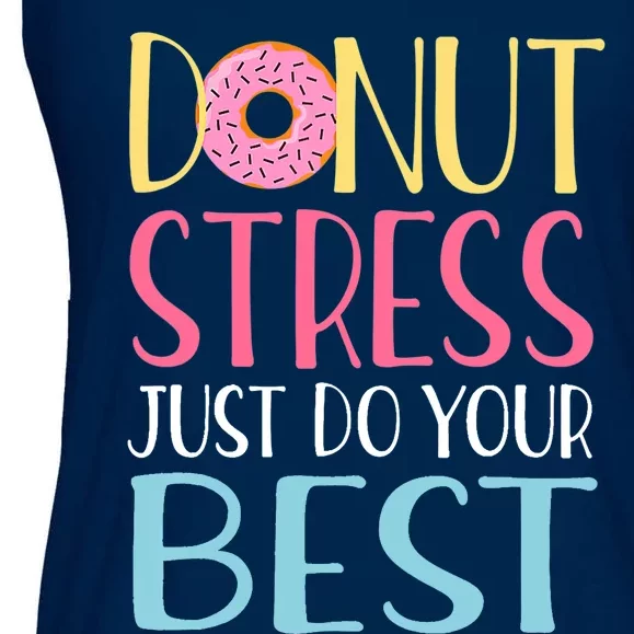 Donut Stress Just Do Your Best Teachers Testing Day Ladies Essential Flowy Tank