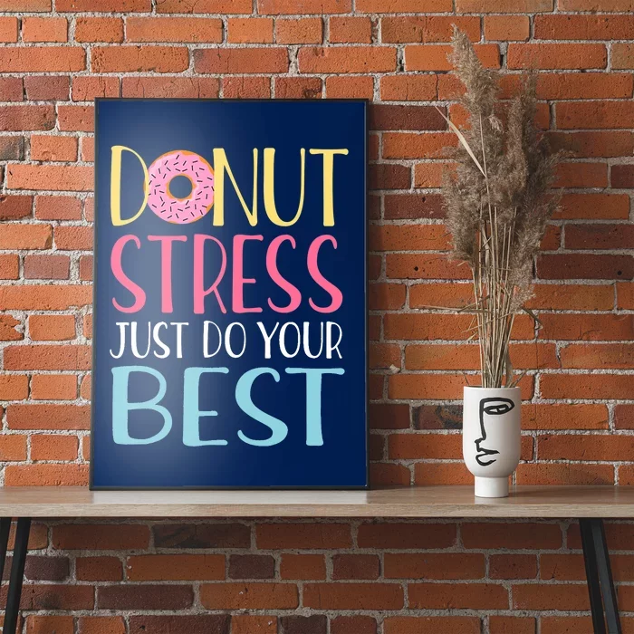 Donut Stress Just Do Your Best Teachers Testing Day Poster