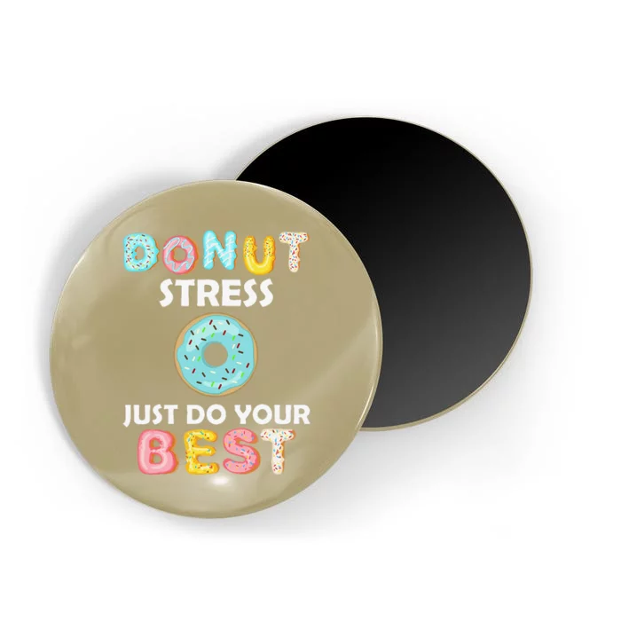 Donut Stress Just Do Your Best Test Day Teacher Gifts Magnet