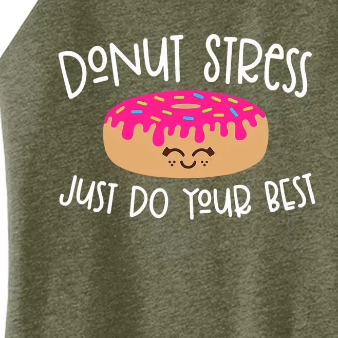 Donut Stress Just Do Your Best Funny Teachers Testing Day Women’s Perfect Tri Rocker Tank