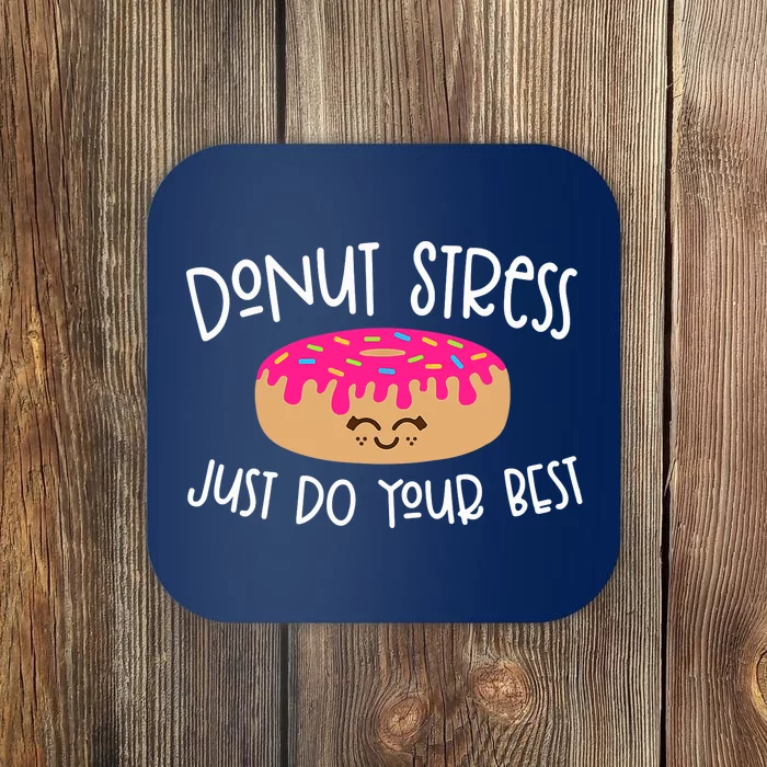 Donut Stress Just Do Your Best Funny Teachers Testing Day Coaster