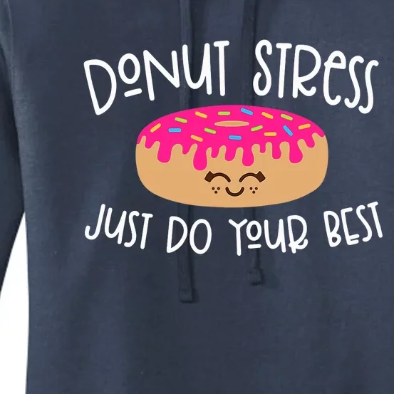 Donut Stress Just Do Your Best Funny Teachers Testing Day Women's Pullover Hoodie