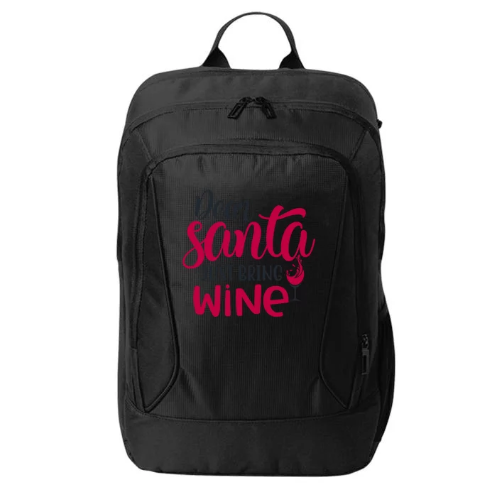 Dear Santa Just Bring Wine Christmas Pajama Costume Xmas Gift City Backpack