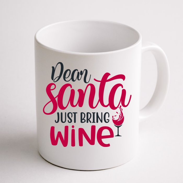 Dear Santa Just Bring Wine Christmas Pajama Costume Xmas Gift Front & Back Coffee Mug