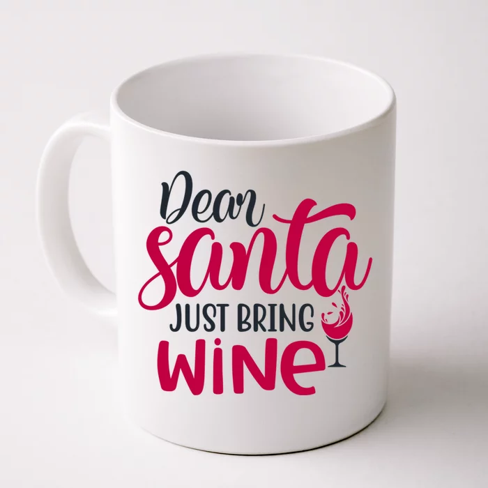 Dear Santa Just Bring Wine Christmas Pajama Costume Xmas Gift Front & Back Coffee Mug