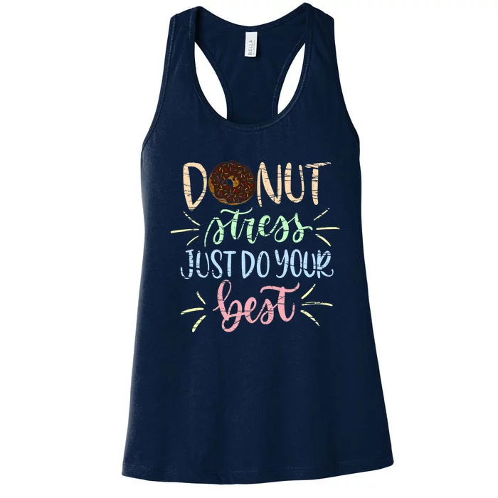 Donut Stress Just Do your Best, Rock The Test Women's Racerback Tank