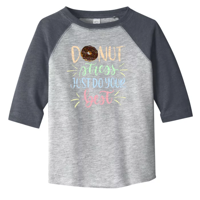 Donut Stress Just Do your Best, Rock The Test Toddler Fine Jersey T-Shirt