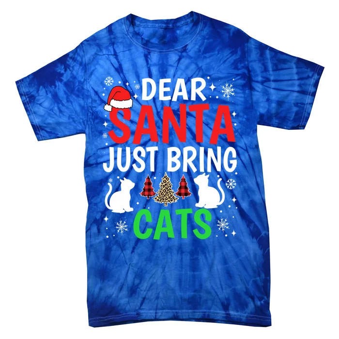 Dear Santa Just Bring Cats Funny Christmas Cat Lover Xmas Gift Tie-Dye T-Shirt