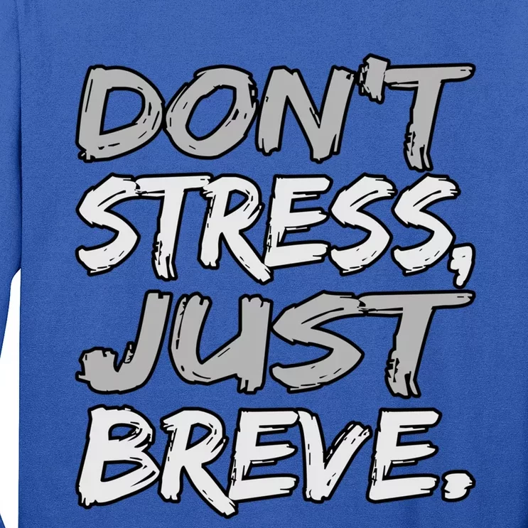 Don't Stress Just Breve Dyslexia Awareness Silver Graphic Meaningful Gift Long Sleeve Shirt