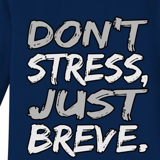 Don't Stress Just Breve Dyslexia Awareness Silver Graphic Meaningful Gift Baby Long Sleeve Bodysuit