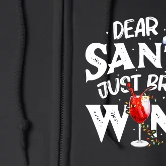 Dear Santa Just Bring Wine Funny Christmas Full Zip Hoodie