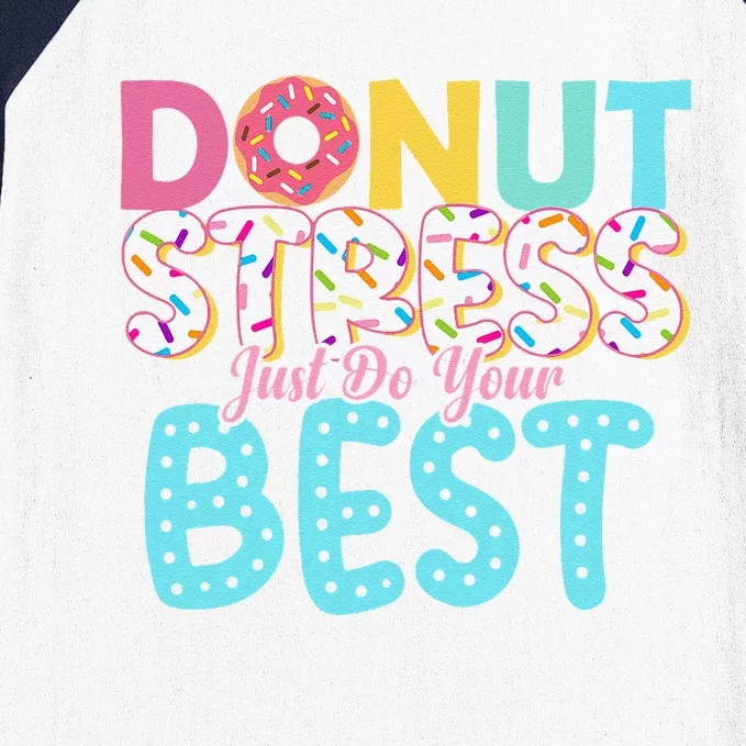 Donut Stress Just Do Your Best Teachers Testing Day Baseball Sleeve Shirt