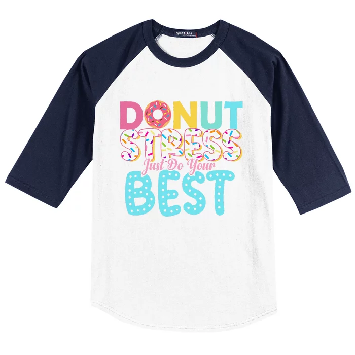 Donut Stress Just Do Your Best Teachers Testing Day Baseball Sleeve Shirt