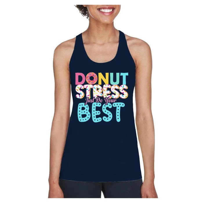 Donut Stress Just Do Your Best Teachers Testing Day Women's Racerback Tank