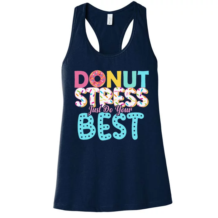 Donut Stress Just Do Your Best Teachers Testing Day Women's Racerback Tank