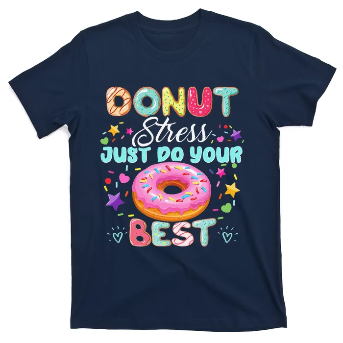 Donut Stress Just Do Your Best Testing Day Teacher T-Shirt