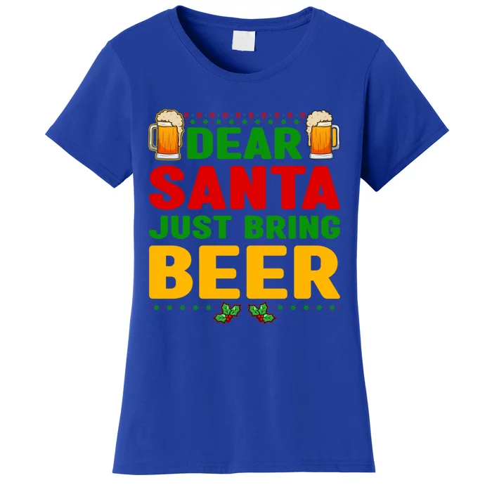 Dear Santa Just Bring Beer Great Gift Women's T-Shirt