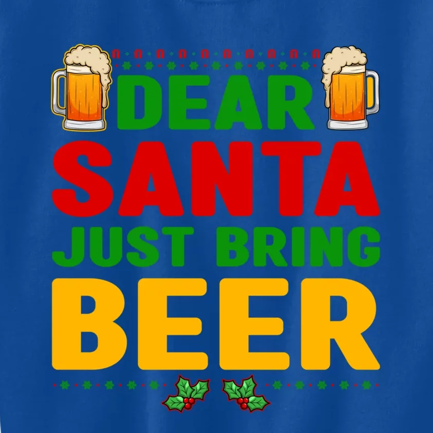 Dear Santa Just Bring Beer Great Gift Kids Sweatshirt