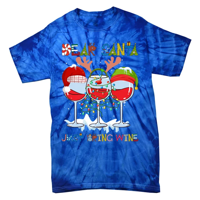 Dear Santa Just Bring Wine Gift Tie-Dye T-Shirt