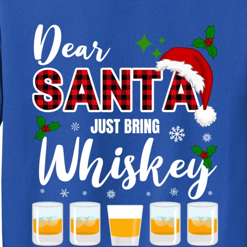 Dear Santa Just Bring Whiskey Cute Gift Sweatshirt