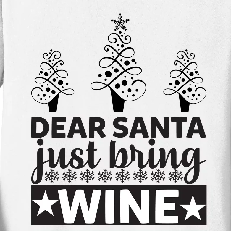 Dear Santa Just Bring Wine Kids Long Sleeve Shirt