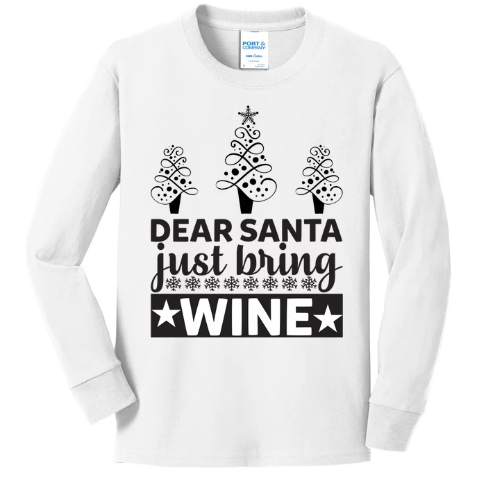 Dear Santa Just Bring Wine Kids Long Sleeve Shirt