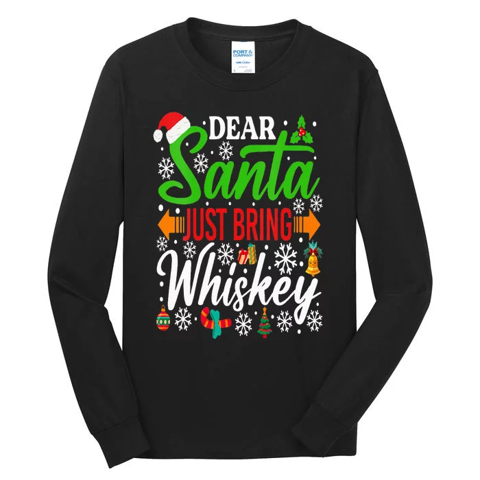 Dear Santa Just Bring Whiskey Funny Santa Christmas Tall Long Sleeve T-Shirt