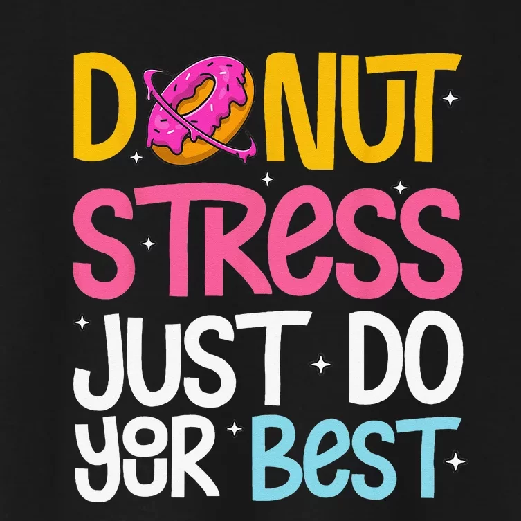 Donut Stress Just Do Your Best Rock The Test Day Teacher Women's Crop Top Tee