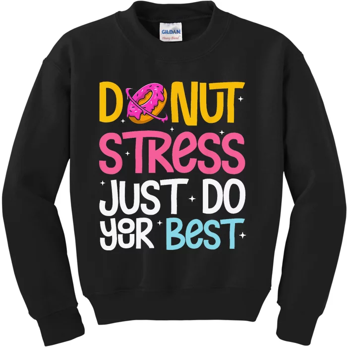 Donut Stress Just Do Your Best Rock The Test Day Teacher Kids Sweatshirt