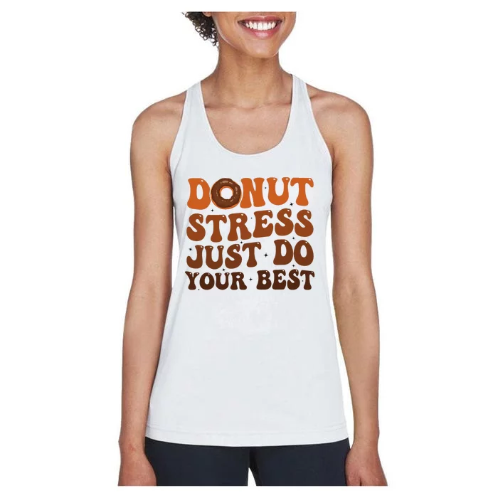 Donut Stress Just Do Your Best Rock The Test Day Teachers Women's Racerback Tank