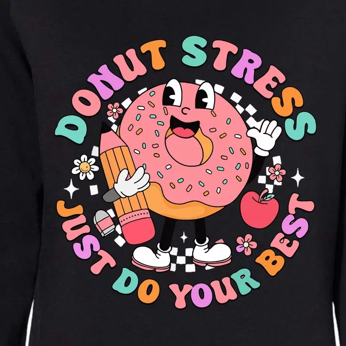 Donut Stress Just Do Your Best Womens California Wash Sweatshirt