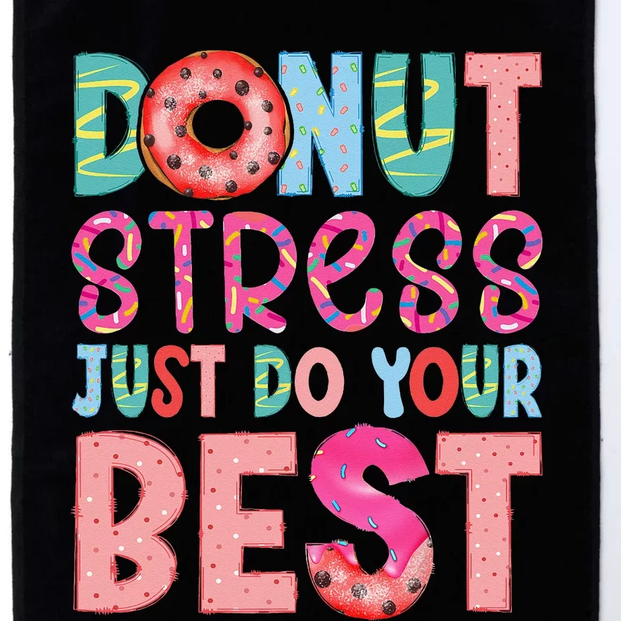 Donut Stress Just Do Your Best Funny Teachers Testing Day Platinum Collection Golf Towel