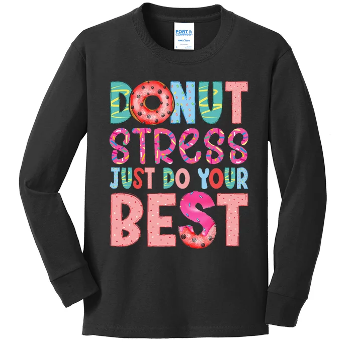 Donut Stress Just Do Your Best Funny Teachers Testing Day Kids Long Sleeve Shirt