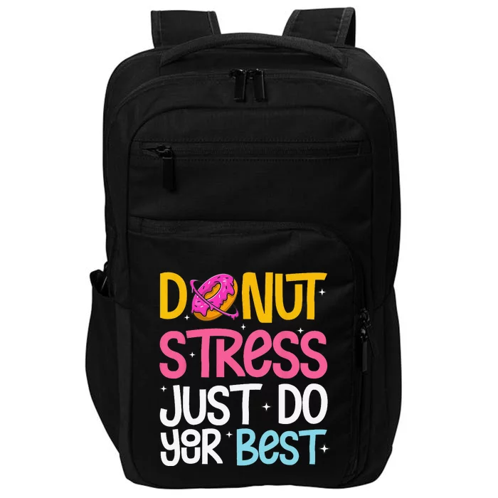 Donut Stress Just Do Your Best Rock The Test Day Teacher Impact Tech Backpack