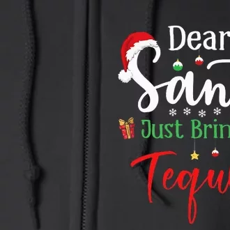 Dear Santa Just Bring Tequila Funny Drinking Christmas Full Zip Hoodie