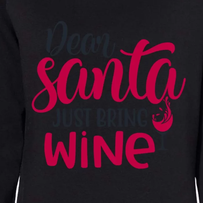 Dear Santa Just Bring Wine Christmas Pajama Costume Xmas Gift Womens California Wash Sweatshirt