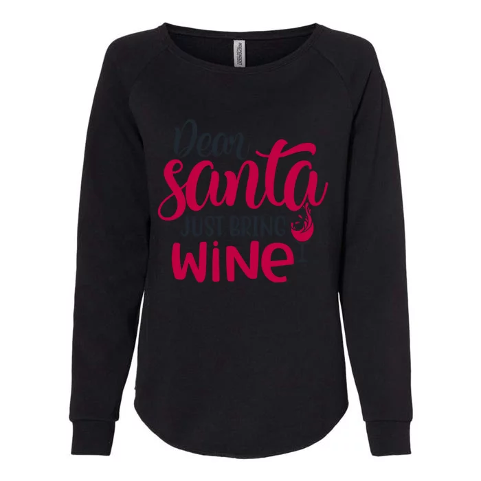 Dear Santa Just Bring Wine Christmas Pajama Costume Xmas Gift Womens California Wash Sweatshirt