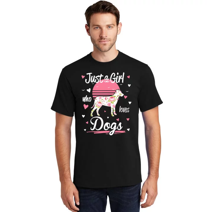 Dog Shirt. Just A Girl Who Loves Dogs TShirt Tall T-Shirt