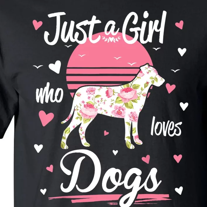 Dog Shirt. Just A Girl Who Loves Dogs TShirt Tall T-Shirt