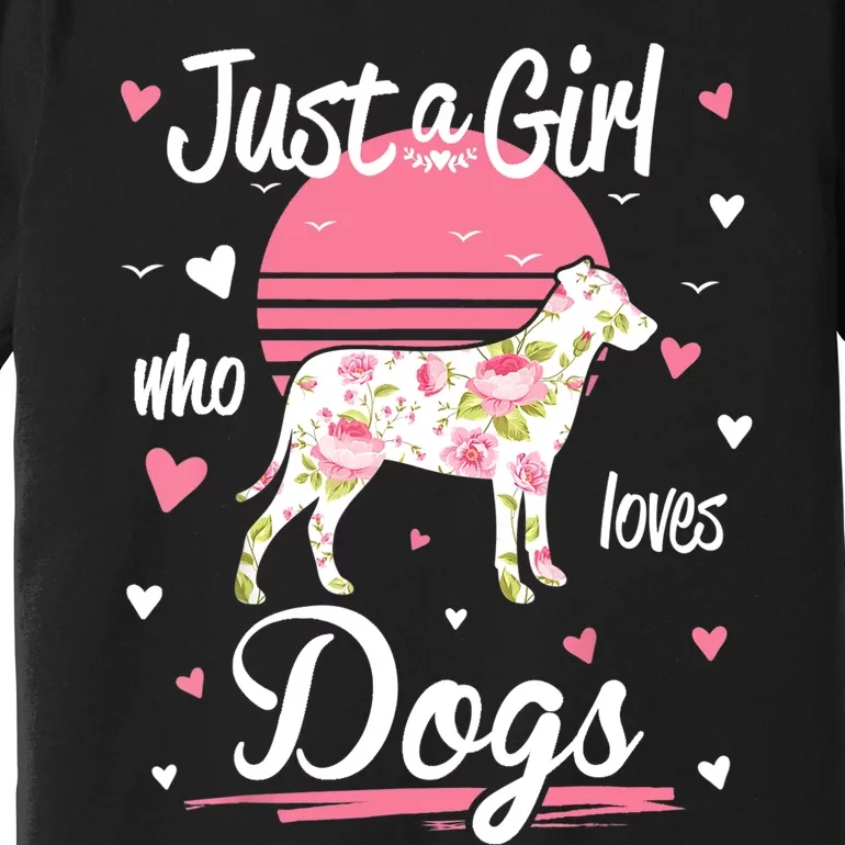 Dog Shirt. Just A Girl Who Loves Dogs TShirt Premium T-Shirt