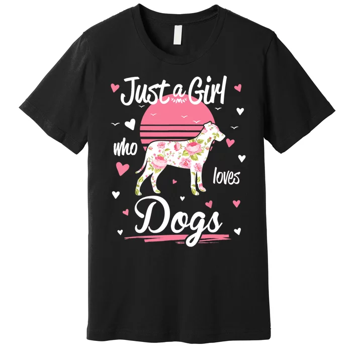 Dog Shirt. Just A Girl Who Loves Dogs TShirt Premium T-Shirt