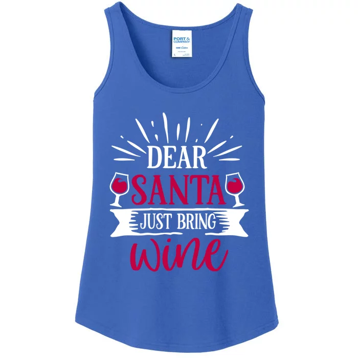 Dear Santa Just Bring Wine Holiday Ing Saying Christmas Meaningful Gift Ladies Essential Tank