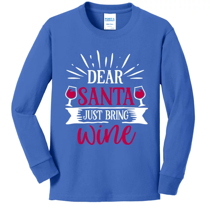 Dear Santa Just Bring Wine Holiday Ing Saying Christmas Meaningful Gift Kids Long Sleeve Shirt