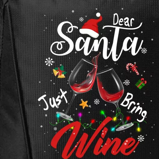 Dear Santa Just Bring Wine To Celebrate Cute Christmas Great Gift City Backpack