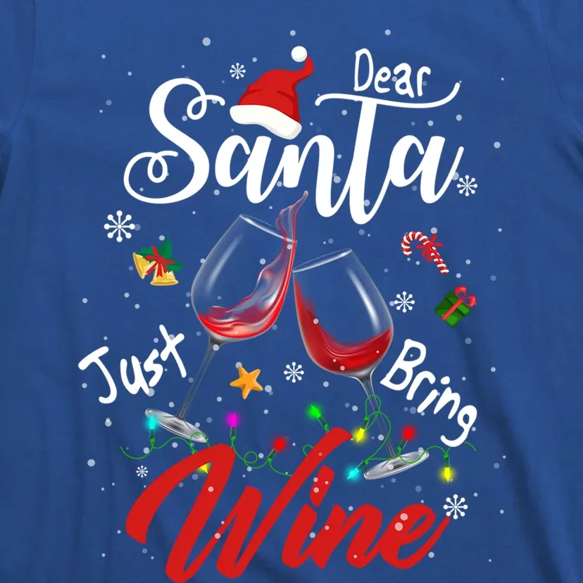 Dear Santa Just Bring Wine To Celebrate Cute Christmas Great Gift T-Shirt