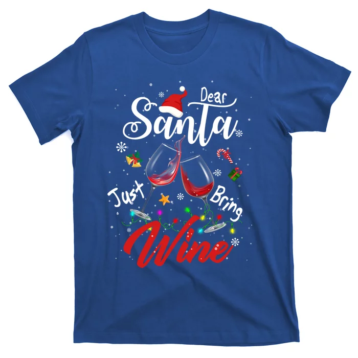 Dear Santa Just Bring Wine To Celebrate Cute Christmas Great Gift T-Shirt