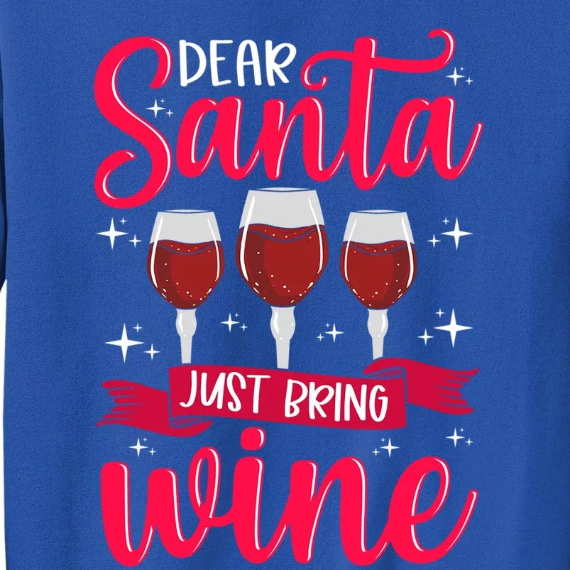 Dear Santa Just Bring Wine Funny Gift Sweatshirt