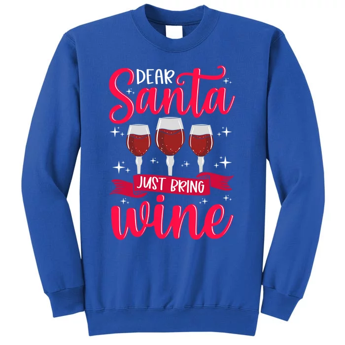 Dear Santa Just Bring Wine Funny Gift Sweatshirt