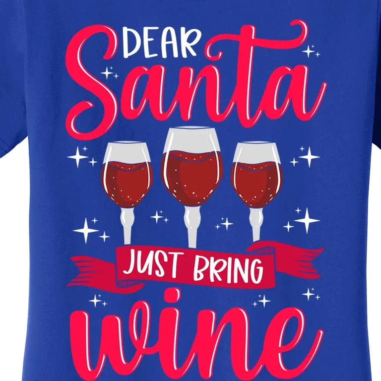 Dear Santa Just Bring Wine Funny Gift Women's T-Shirt